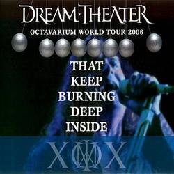 Dream Theater : That Keep Burning Deep Inside